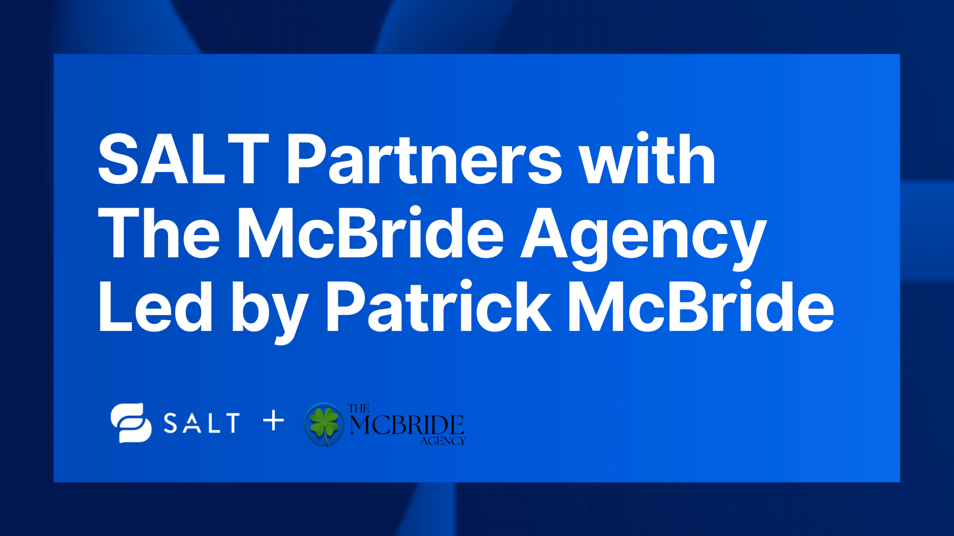 The McBride Agency Partners with SALT 